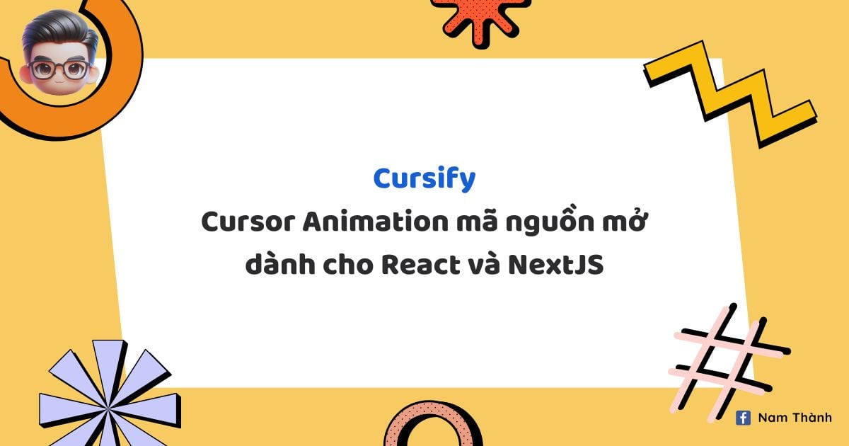 Cursify – Cursor Aninmation mã nguồn mở dành cho React và NextJS Cursify – Cursor Aninmation mã nguồn mở dành cho React và NextJS